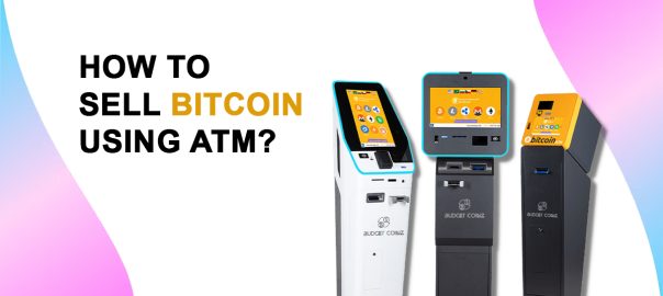 How to Sell Bitcoin Using ATM?