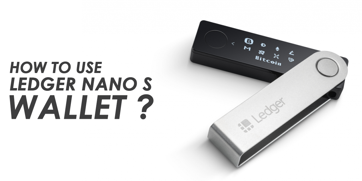Use Ledger Nano S Wallet
