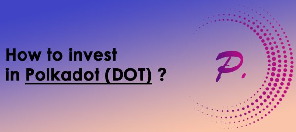 How to Invest in Polkadot (DOT) Crypto