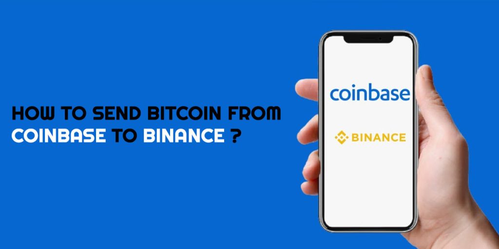 Send Bitcoin From Coinbase To Binance