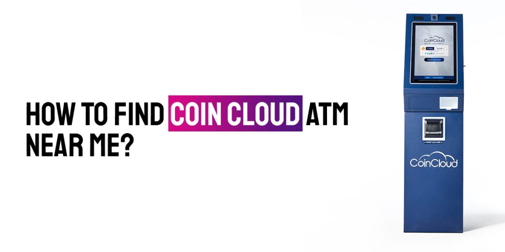 How to Find Coin Cloud ATM Near Me?