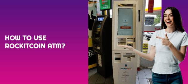 How to Use Rockitcoin ATM Machine