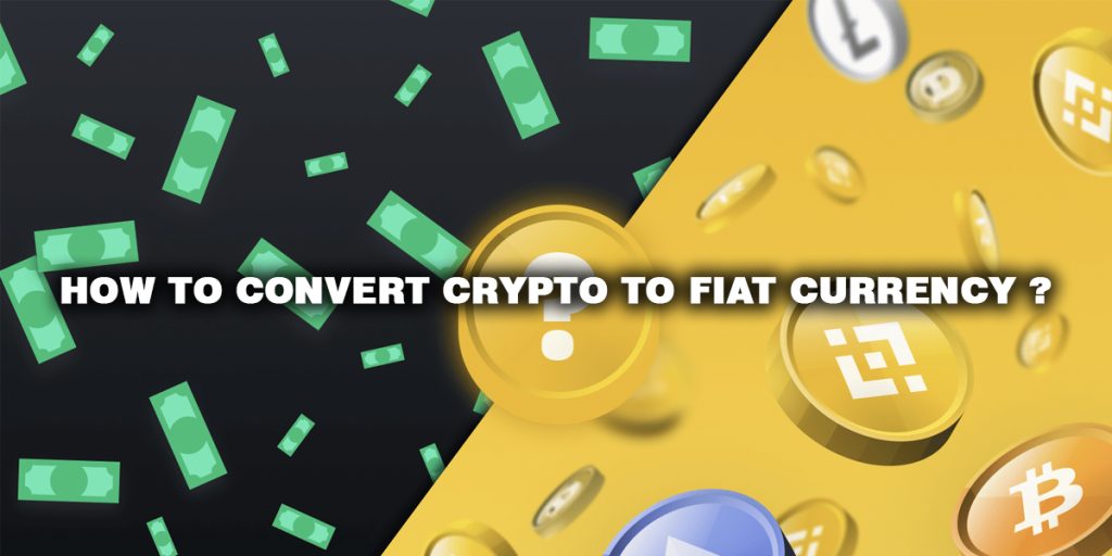 Convert Crypto to Fiat Currency