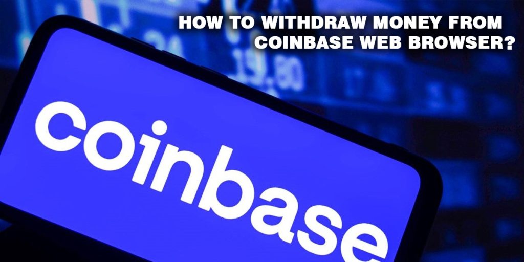 Withdraw Money from Coinbase Web Browser