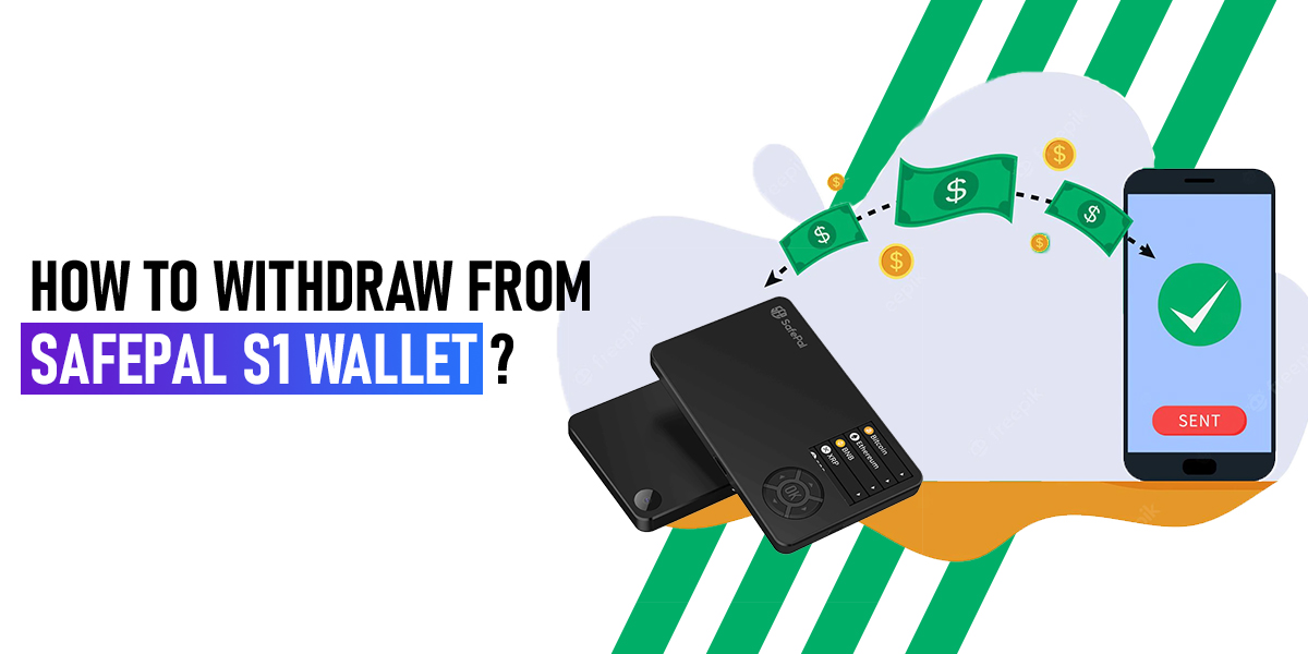 How to Withdraw From Safepal S1 Wallet