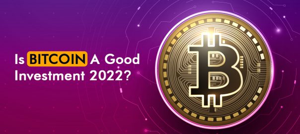 Is Bitcoin A Good Investment 2022