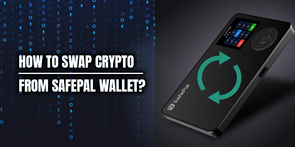 Swap Crypto From Safepal Wallet