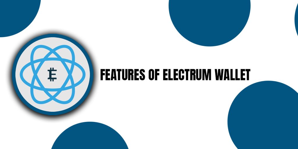 Features of Electrum Wallet