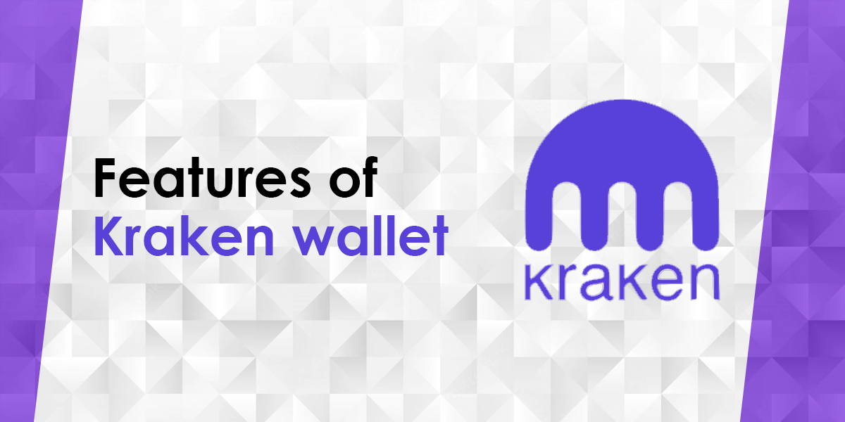 Features of Kraken Wallet