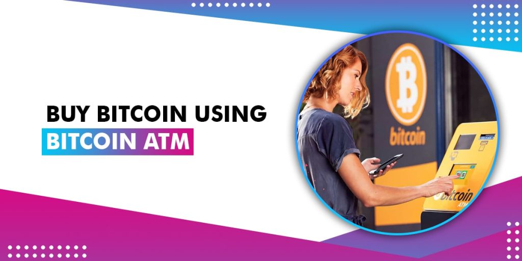 Buy Bitcoin Using Bitcoin ATM Machine