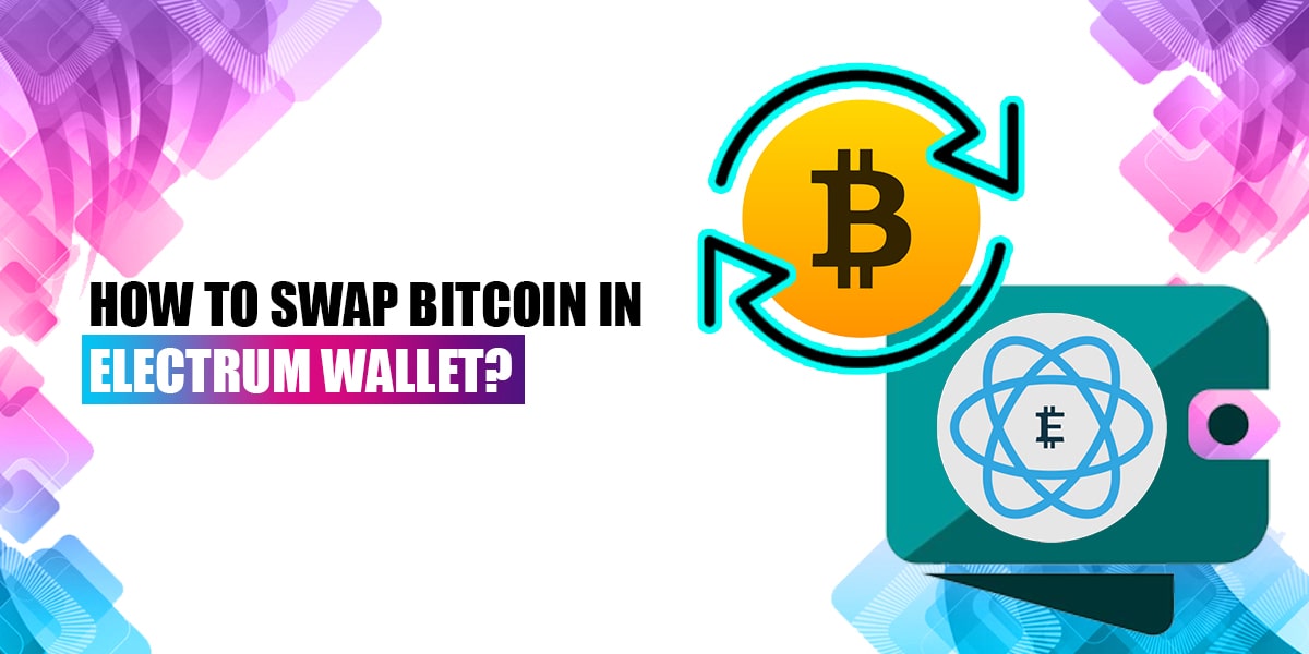 How to Swap Bitcoin in Electrum Wallet