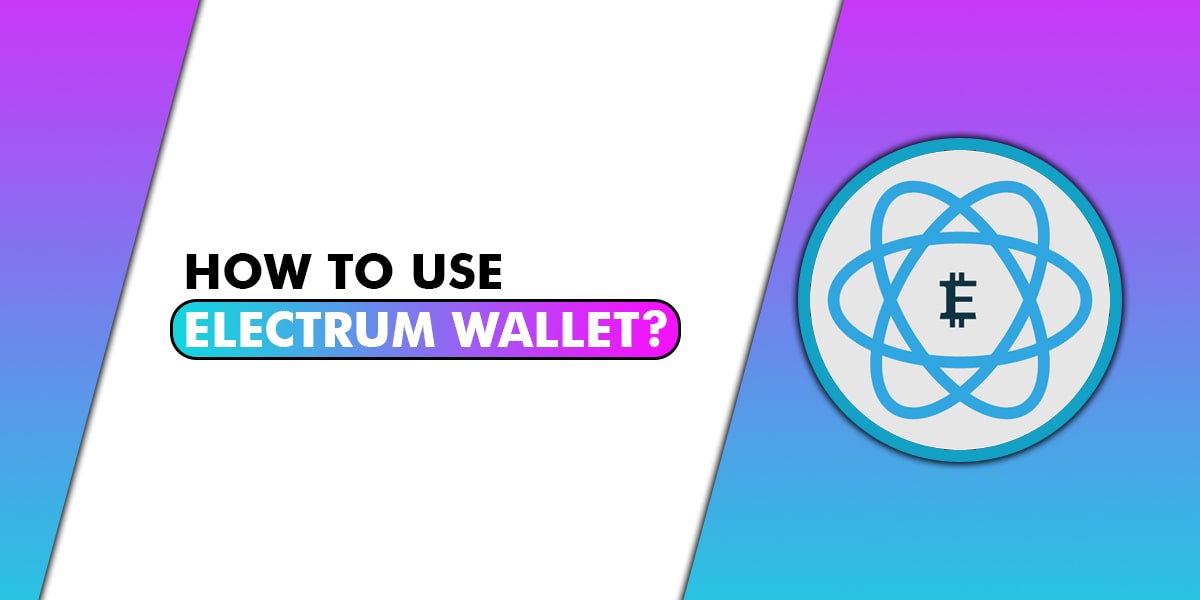 How to Use Electrum Wallet