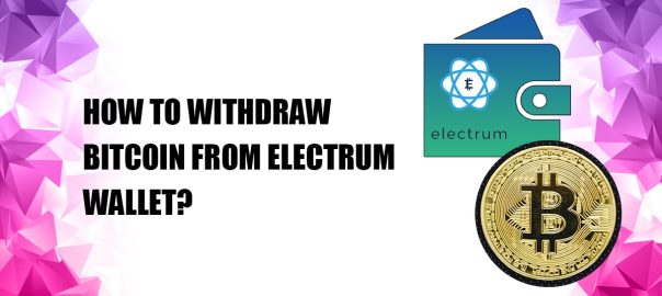 How to Withdraw Bitcoin From Electrum Wallet