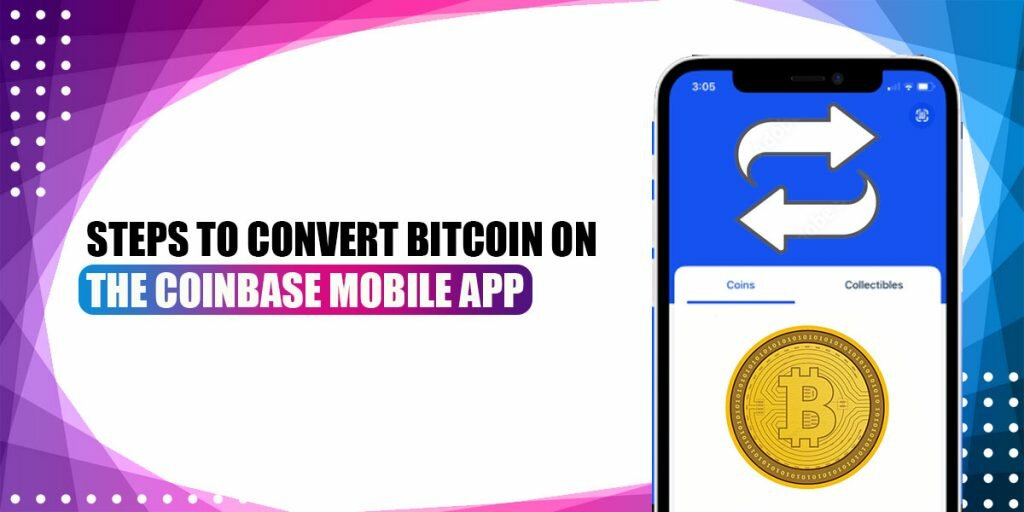 Steps to Convert Bitcoin on the Coinbase Mobile App