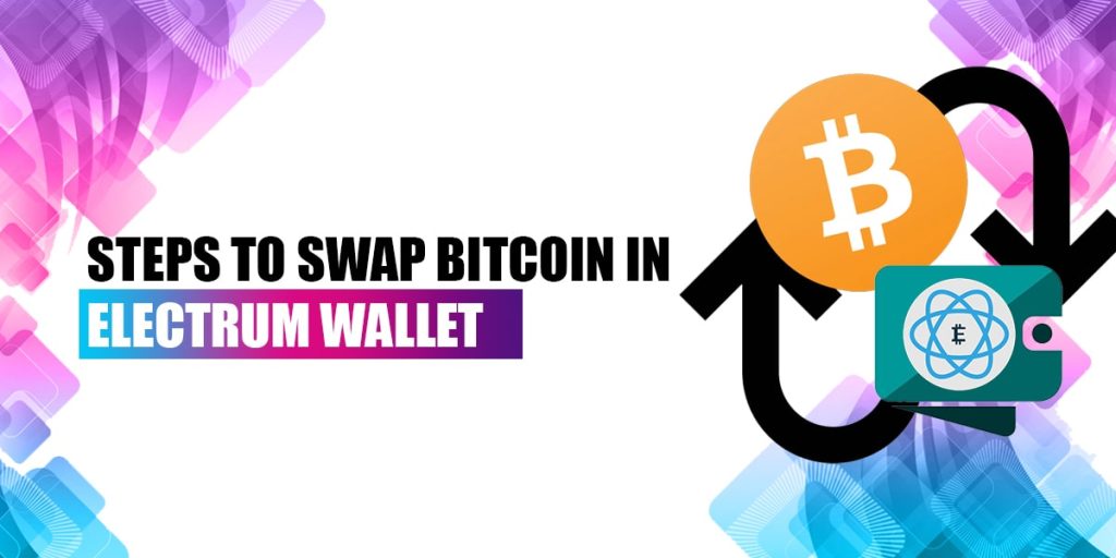 Steps to Swap Bitcoin in Electrum Wallet