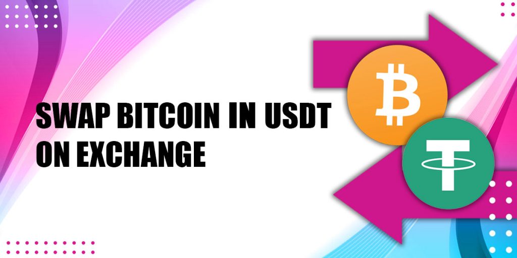 Swap Bitcoin to USDT on Exchange