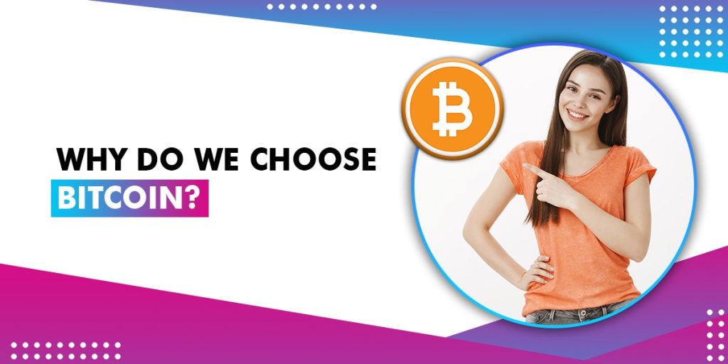 Why do We Choose Bitcoin?
