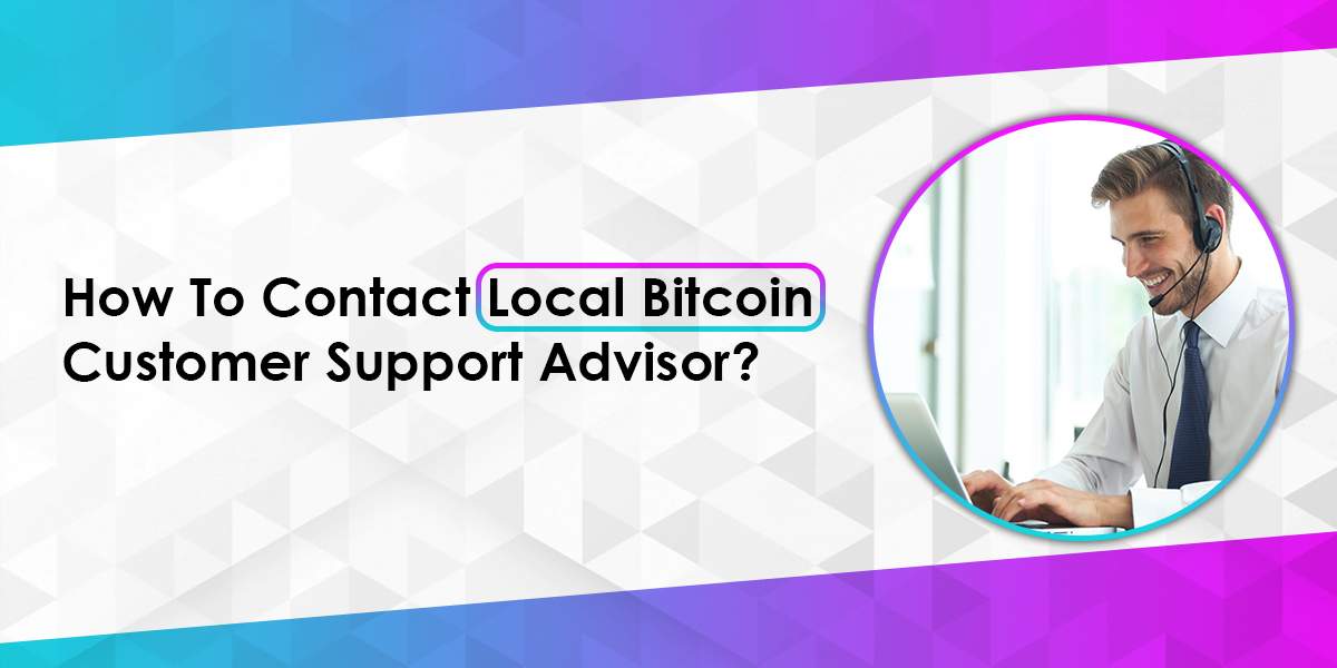 Local Bitcoin Customer Support Advisor