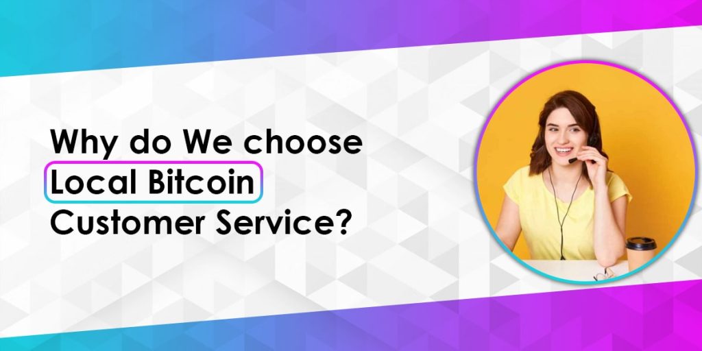Choose Local Bitcoin Customer Service