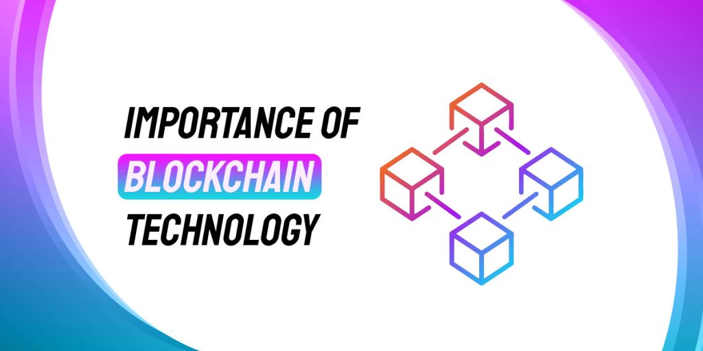 Importance of Blockchain Technology