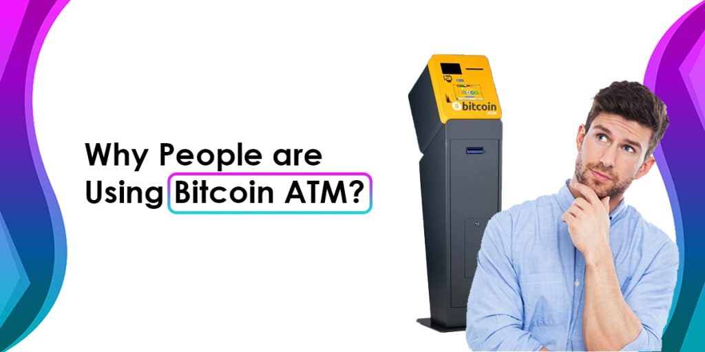 Why People are Using Bitcoin ATM-min