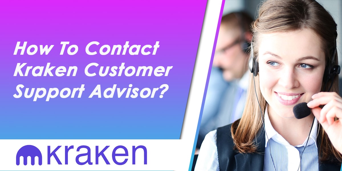 How to Contact Kraken Customer Support Advisor