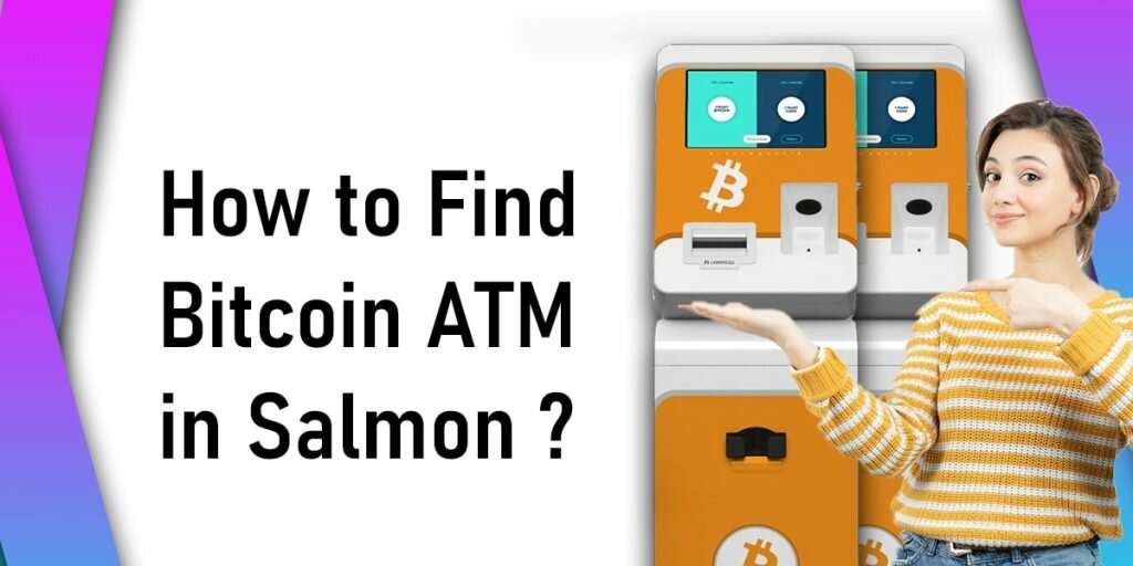 How to Find Bitcoin ATM In Salmon?