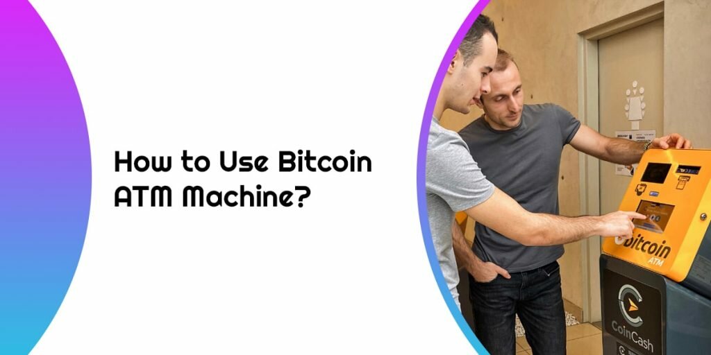 Use Bitcoin ATM Machine