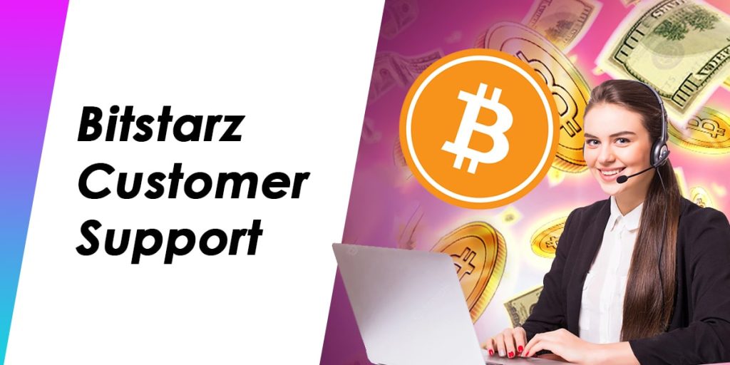 Bitstarz Customer Support