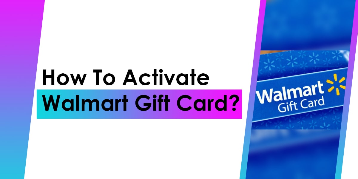 How To Activate Walmart Gift Card