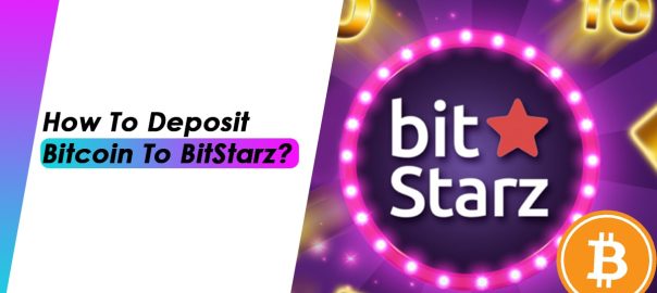 How To Deposit Bitcoin To BitStarz