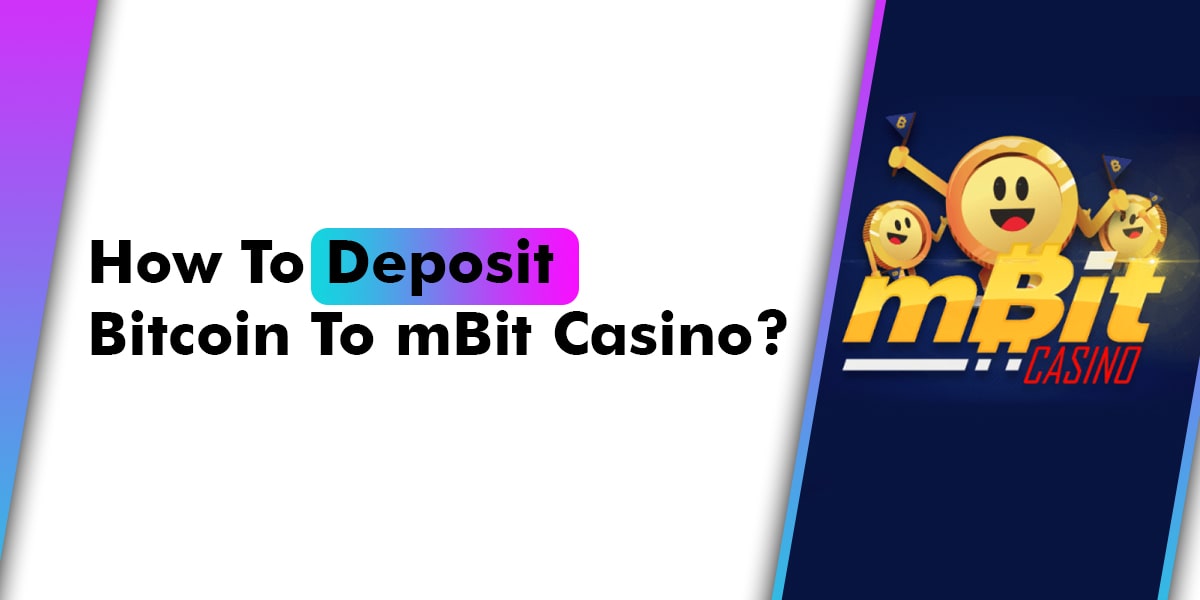 How To Deposit Bitcoin To mBit Casino