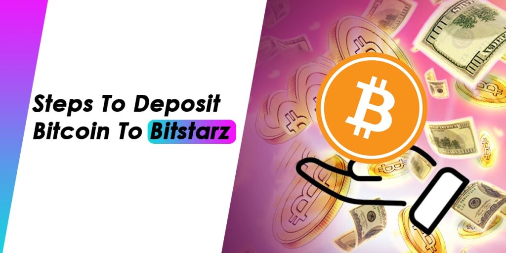 Simple Steps To Deposit Bitcoin To Bitstarz