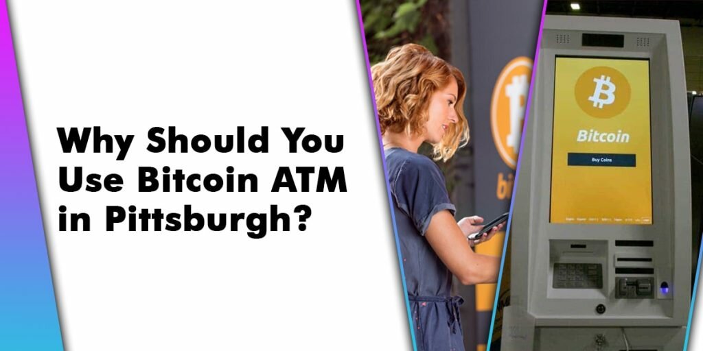 Why Should You Use BTC ATM Machine?