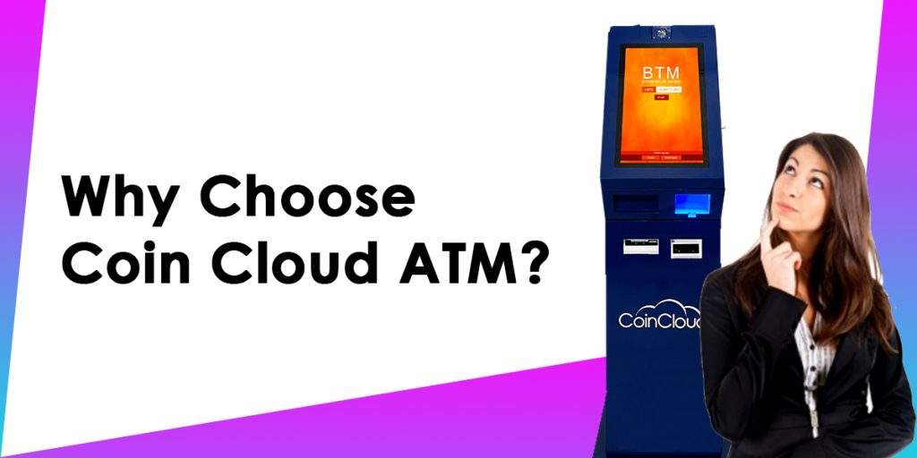 Why Choose Coin Cloud ATM?