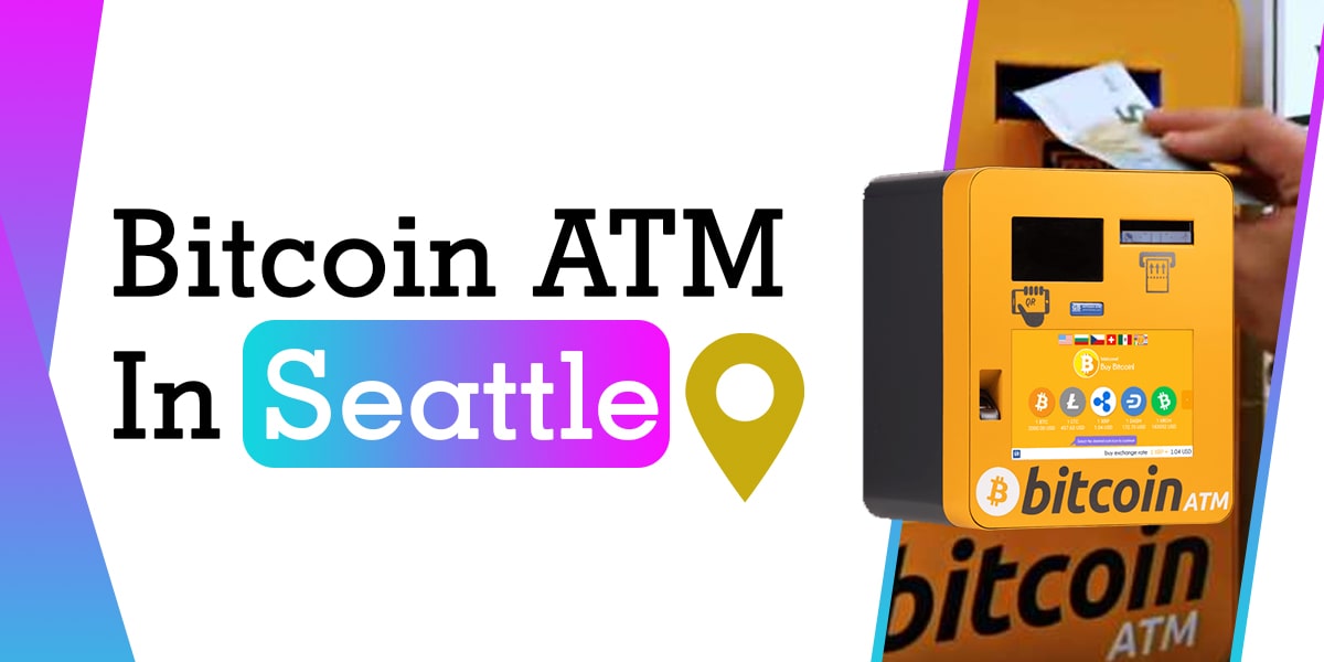 Bitcoin ATM In Seattle
