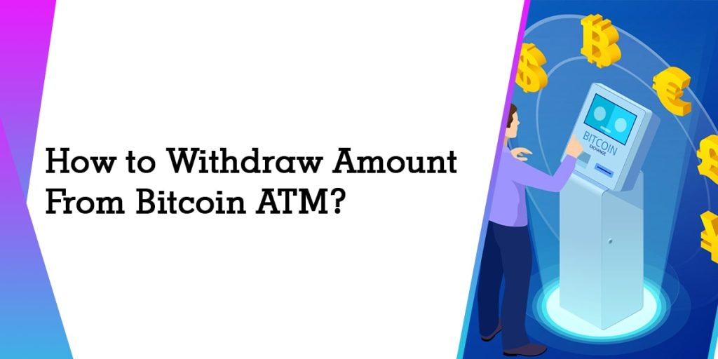 Withdraw Amount In Bitcoin ATM