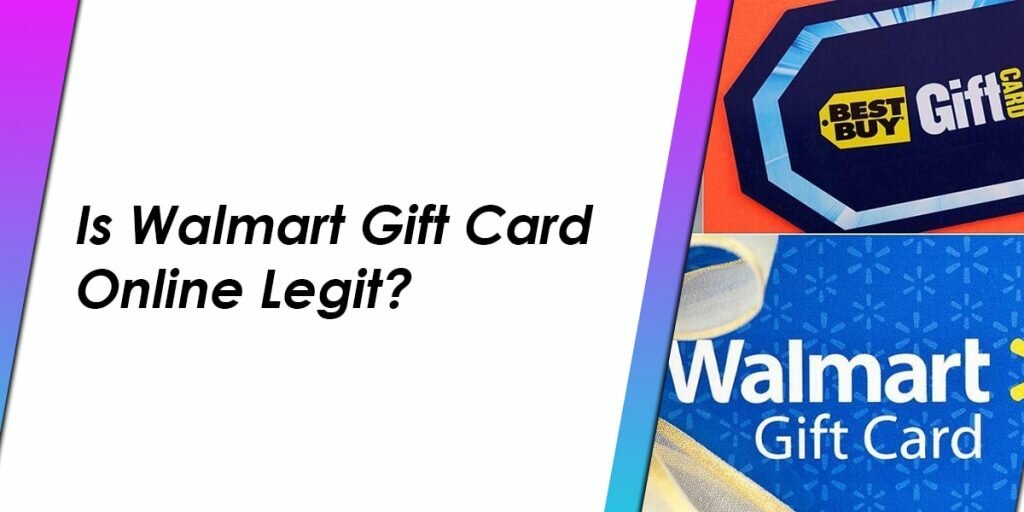 Is Walmart Gift Card Online Legit?