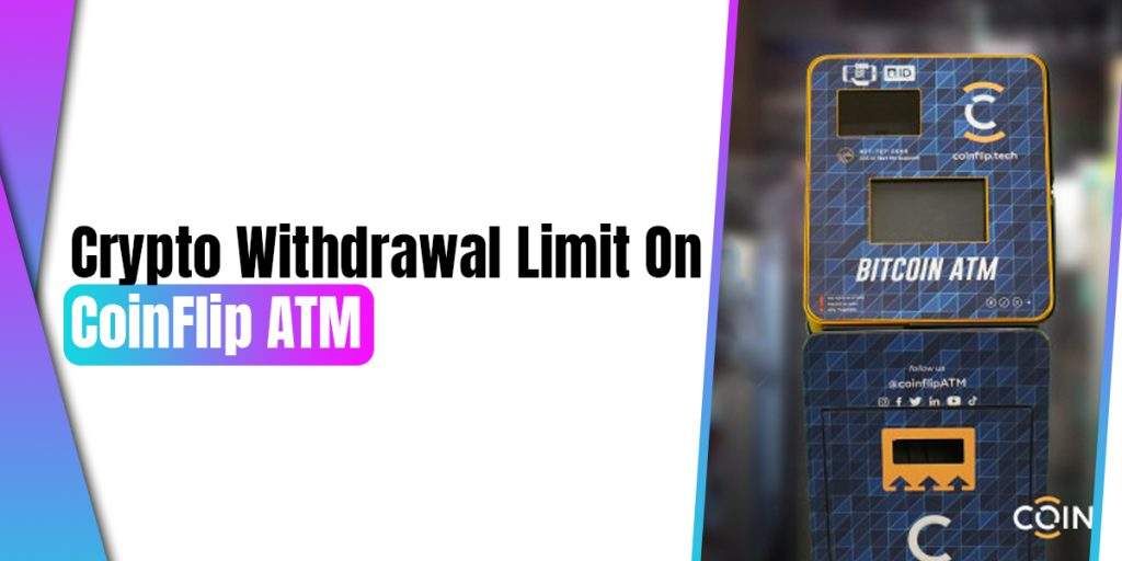 Crypto Withdrawal Limit On CoinFlip ATM