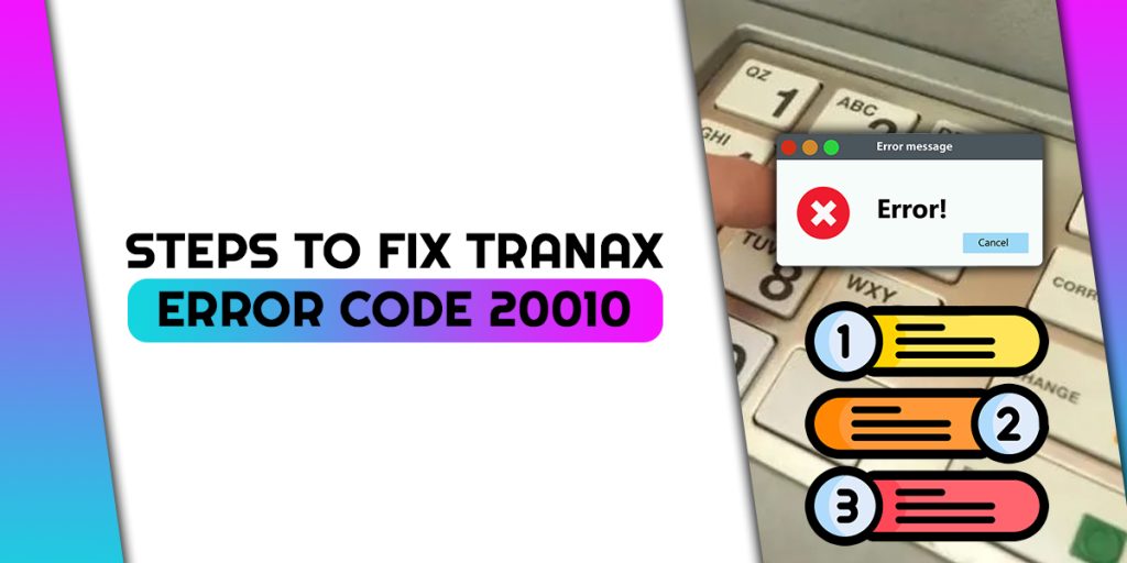 Steps To Fix Tranax Error Code 20010