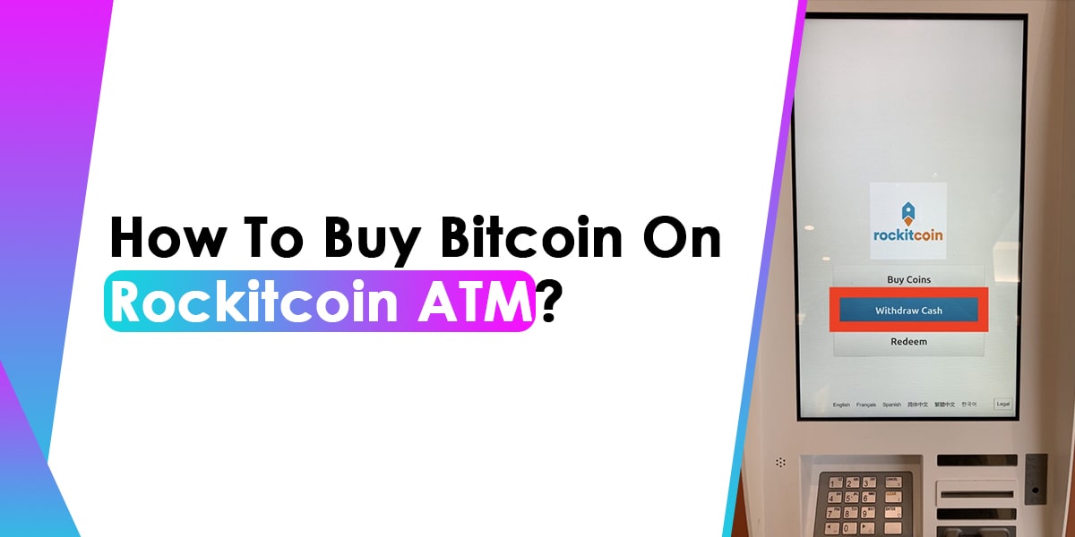 How To Buy Bitcoin On Rockitcoin ATM?