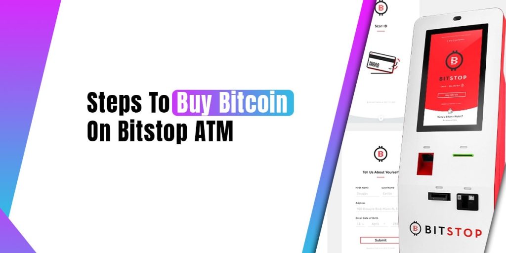 Step To Buy Bitcoin On Bitstop ATM