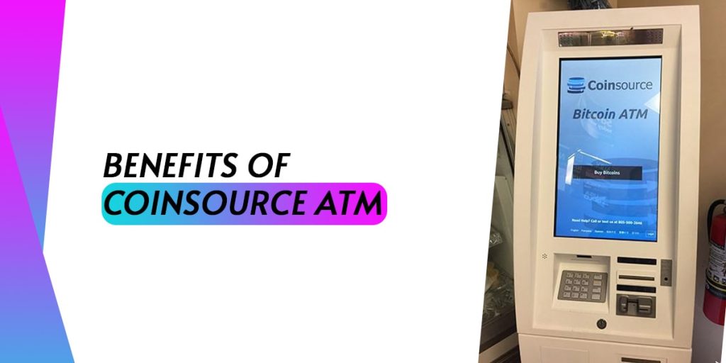  Benefits of Coinsource ATM