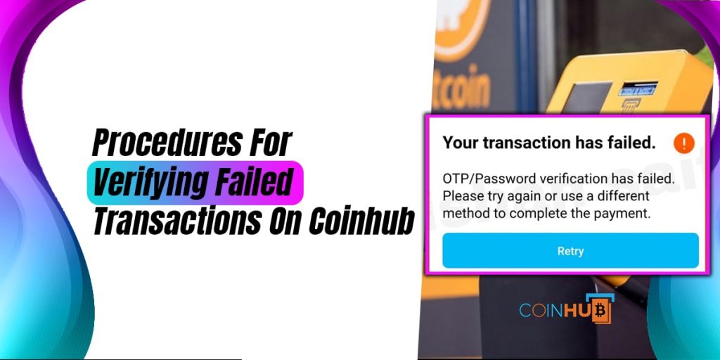 Procedures for Verifying Failed Transactions On Coinhub