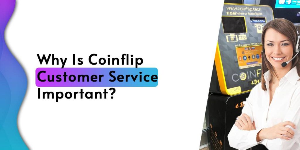 Why Is Coinflip Customer Service Important