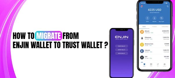 Migrate From Enjin Wallet to Trust Wallet