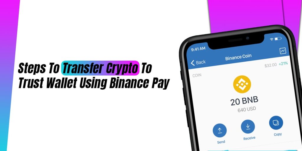 Steps To Transfer Crypto To Trust Wallet With Binance Pay
