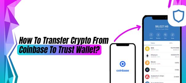 Transfer Crypto From Coinbase To Trust Wallet