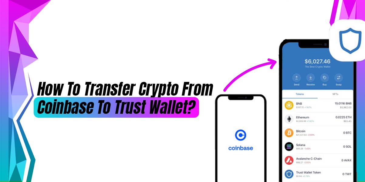 Transfer Crypto From Coinbase To Trust Wallet
