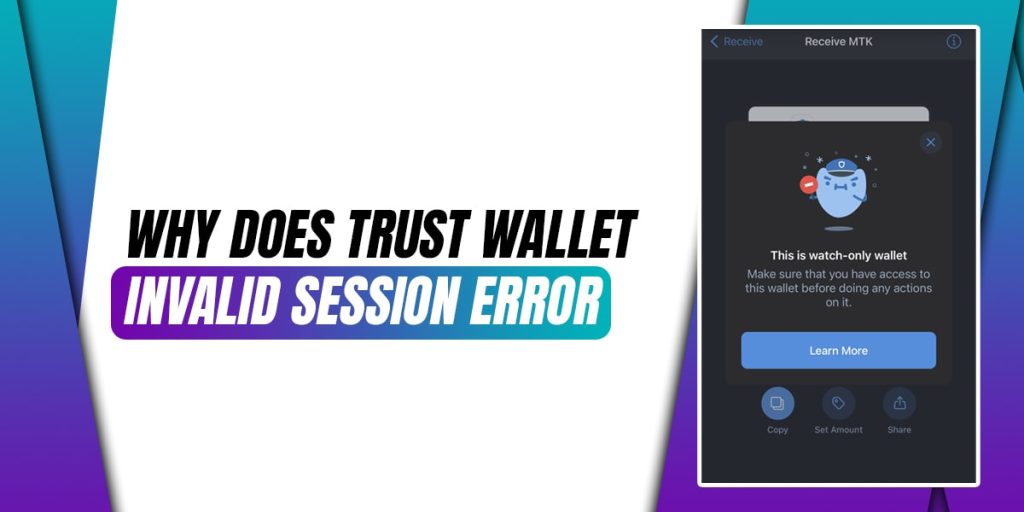 Why Does “Trust Wallet Invalid Session Error” Occurs?